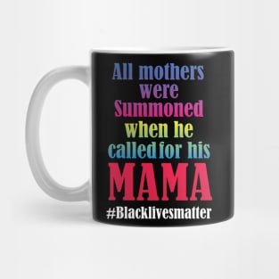 All mothers were summoned whe he called for his Mama Mug